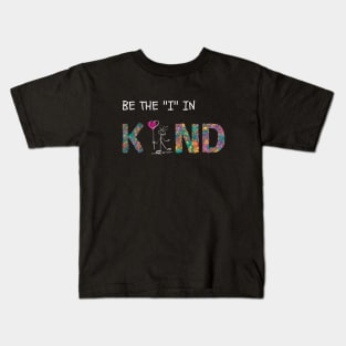 Be the ''i'' in Kind Kids T-Shirt